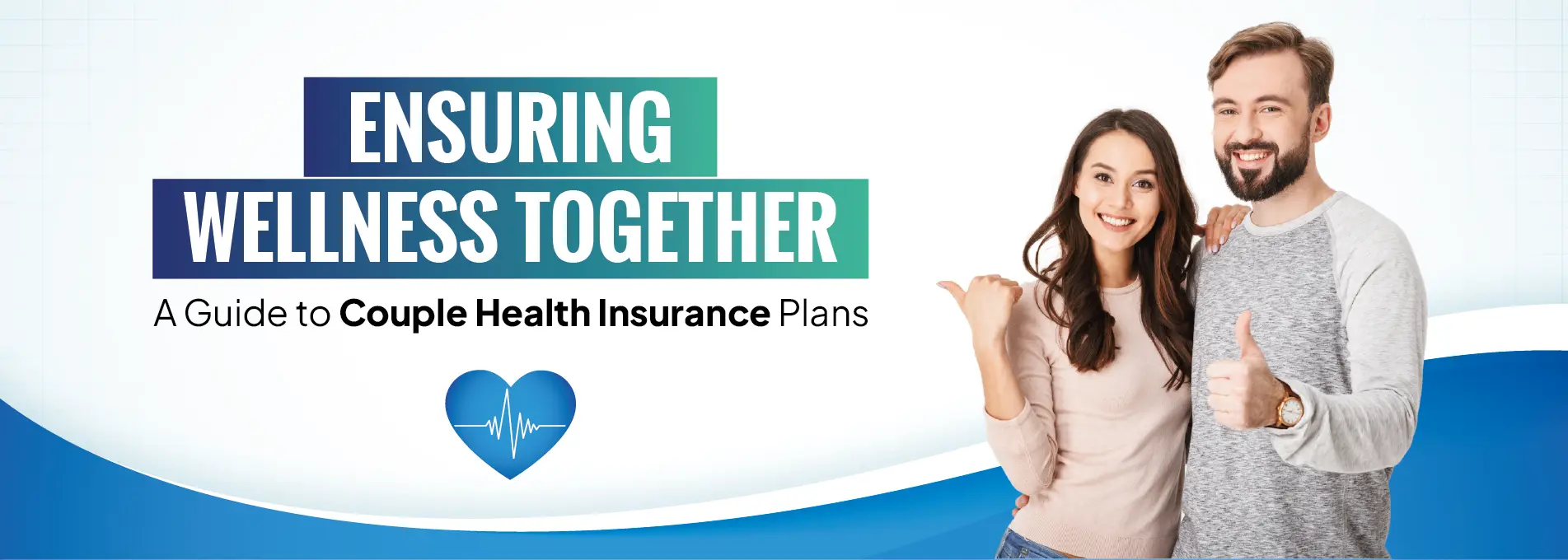 Ensuring Wellness Together: A Guide to Couple Health Insurance Plans