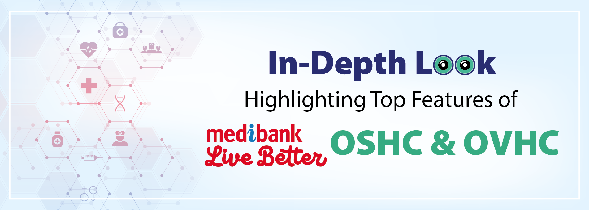In-Depth Look: Highlighting Top Features of Medibank OSHC & OVHC