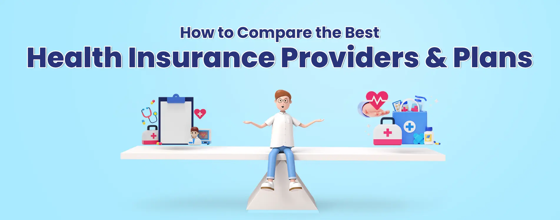 How to Compare the Best Health Insurance Providers and Plans