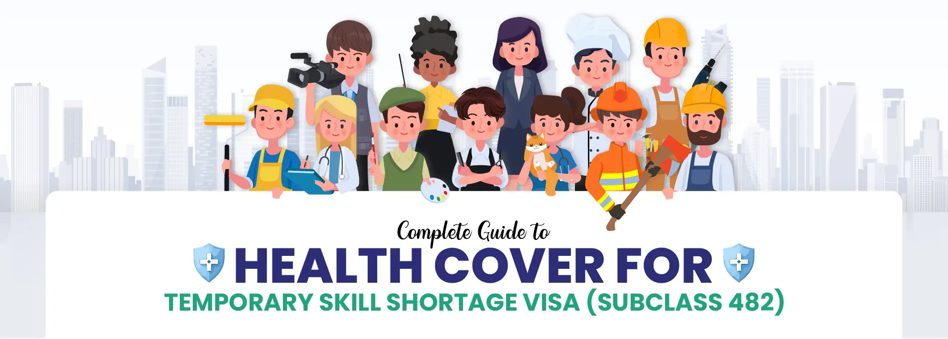 Complete Guide to Health Cover for Temporary Skill Shortage Visa (subclass 482)