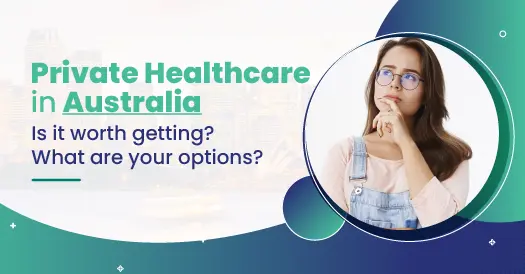 Private Healthcare in Australia – Is it worth getting? What are your options?
