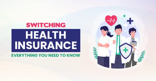 Switching Health Insurance: Everything You Need to Know