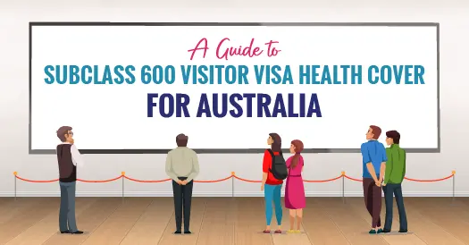 A Guide to the Subclass 600 Visitor Visa Health Cover for Australia