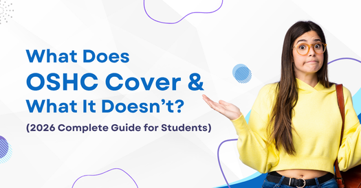 What Does OSHC Cover and What It Doesn’t? (2026 Complete Guide for Students)