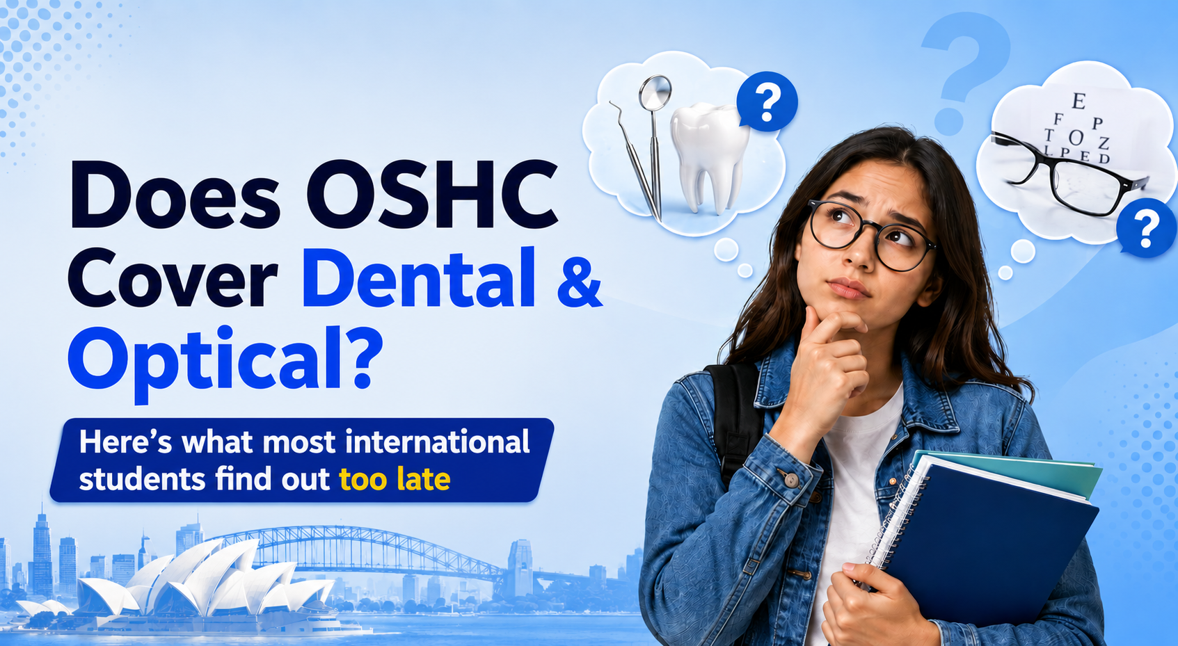 Does OSHC Cover Dental & Optical? Here's What Most International Students Find Out Too Late