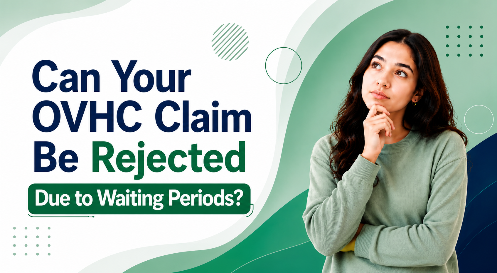Can Your OVHC Claim Be Rejected Due to Waiting Periods?